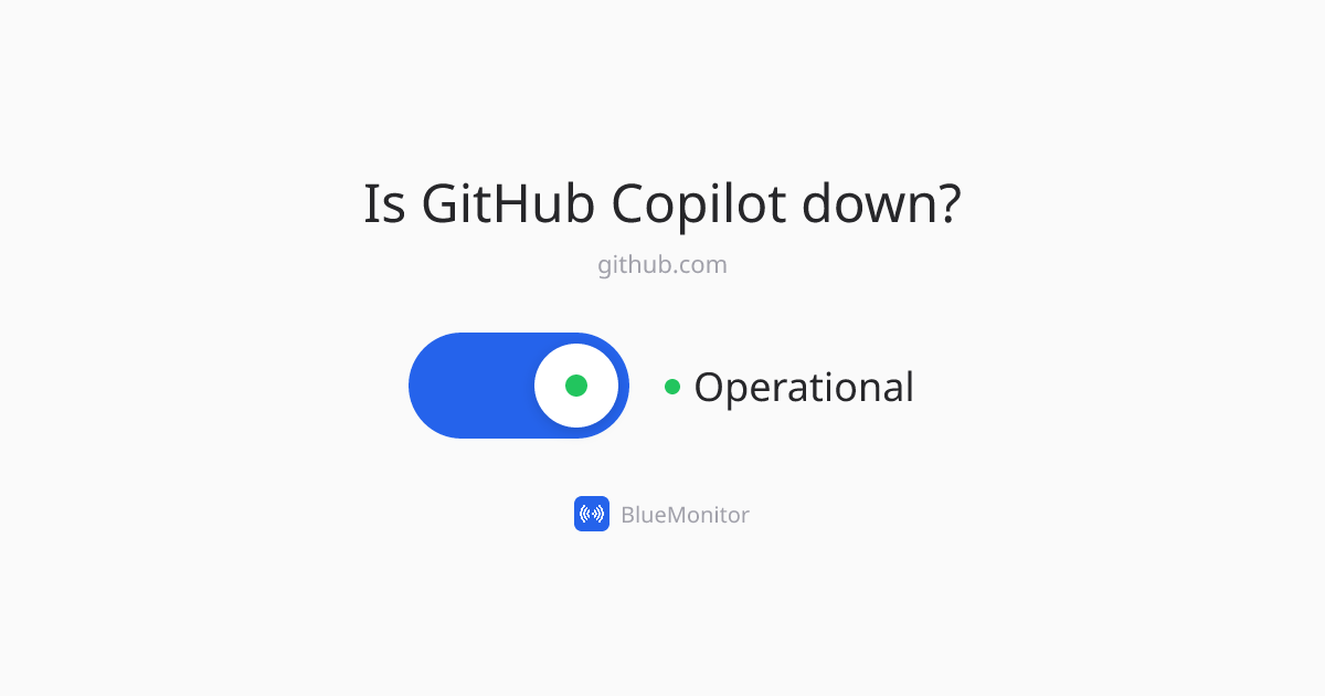 Is GitHub Copilot Down? — Real-Time Status | BlueMonitor